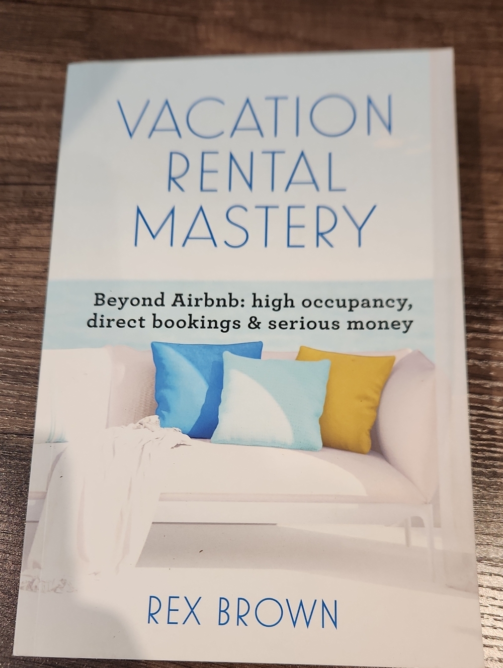 Vacation Rental Mastery Paperback By Rex Brown